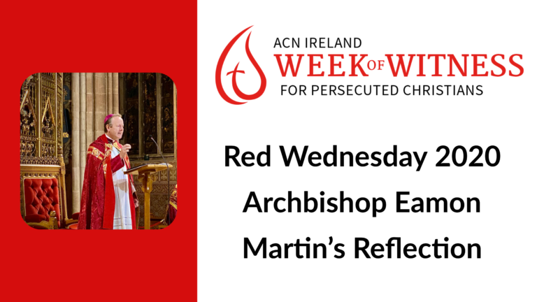 Reflection by Archbishop Eamon Martin for Red Wednesday 2020 in Saint Patrick’s Cathedral Armagh